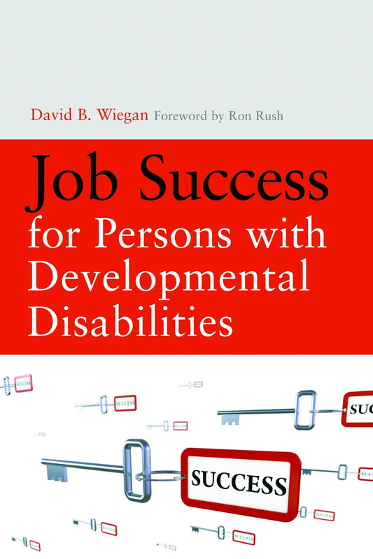 Job Success for Persons with Developmental Disabilities by Ron Rush, David Wiegan