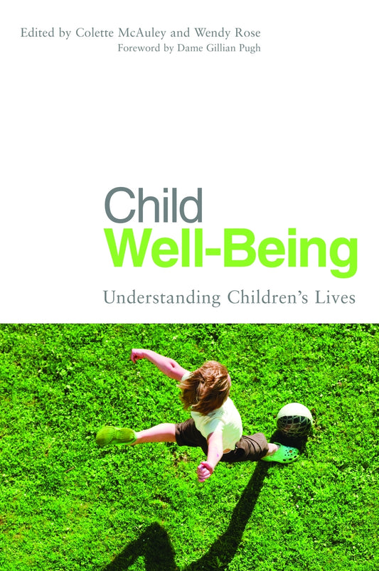 Child Well-Being by Wendy Rose, Professor Colette McAuley, Professor Colette McAuley