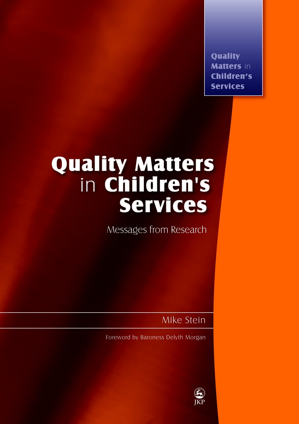 Quality Matters in Children's Services by Mike Stein, Delyth Morgan, Mike Stein