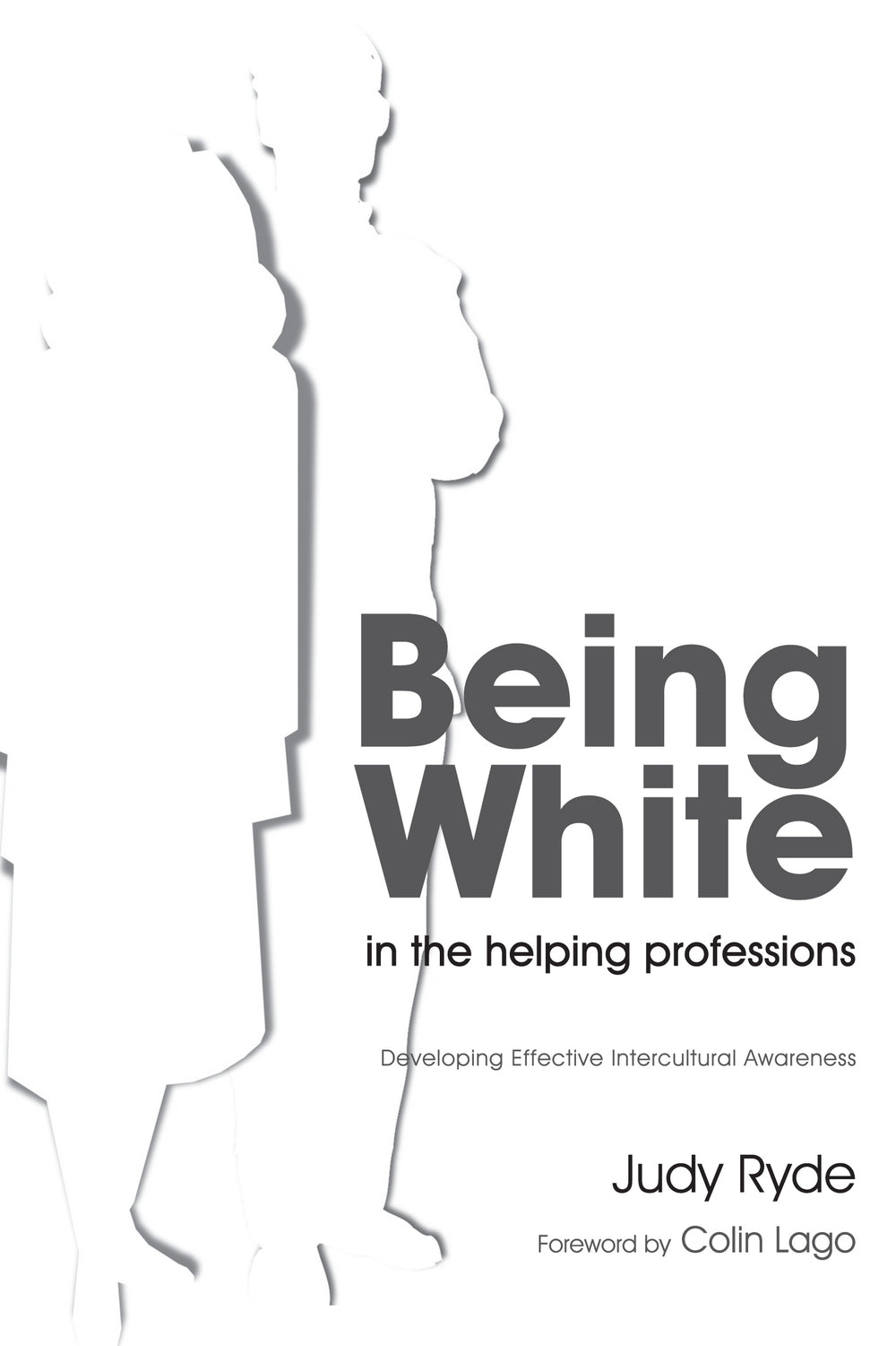 Being White in the Helping Professions by Judy Ryde