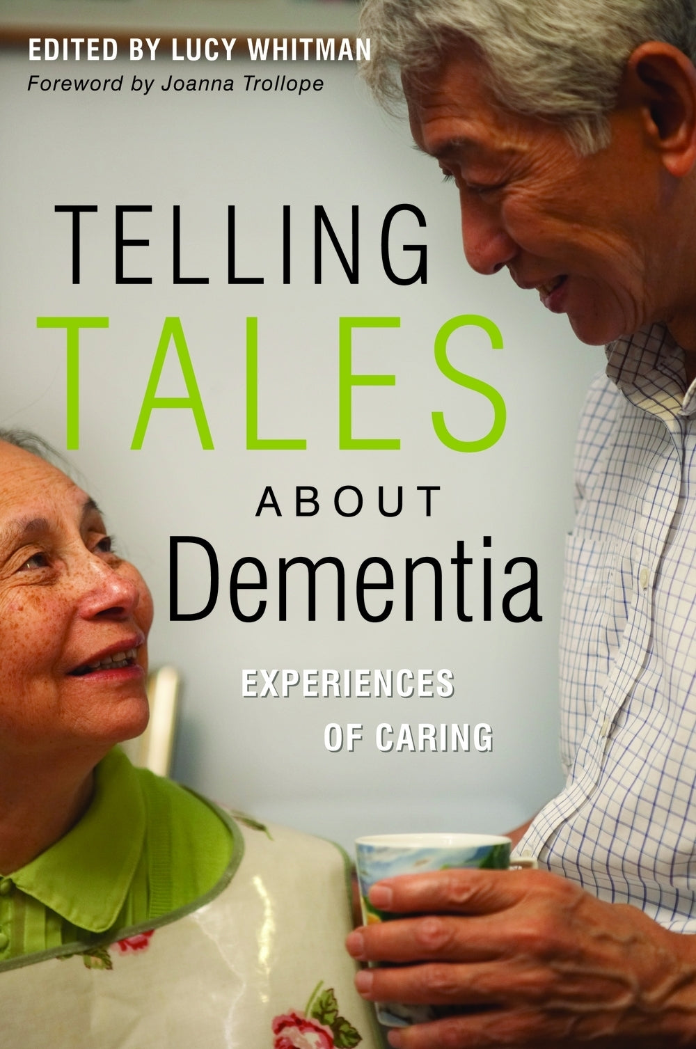 Telling Tales About Dementia by Lucy Whitman, Lucy Whitman