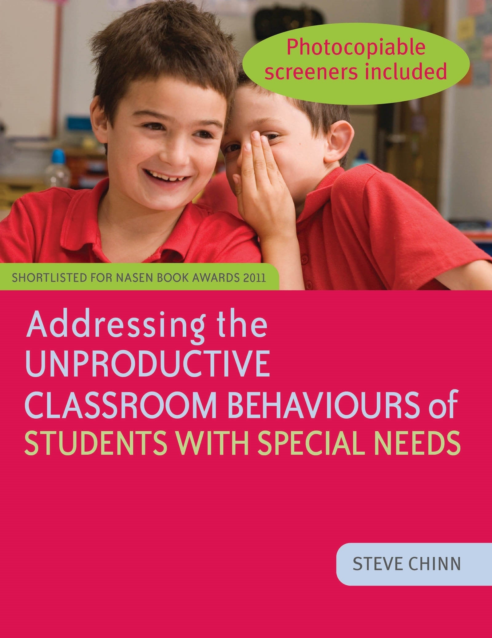 Addressing the Unproductive Classroom Behaviours of Students with Special Needs by Steve Chinn