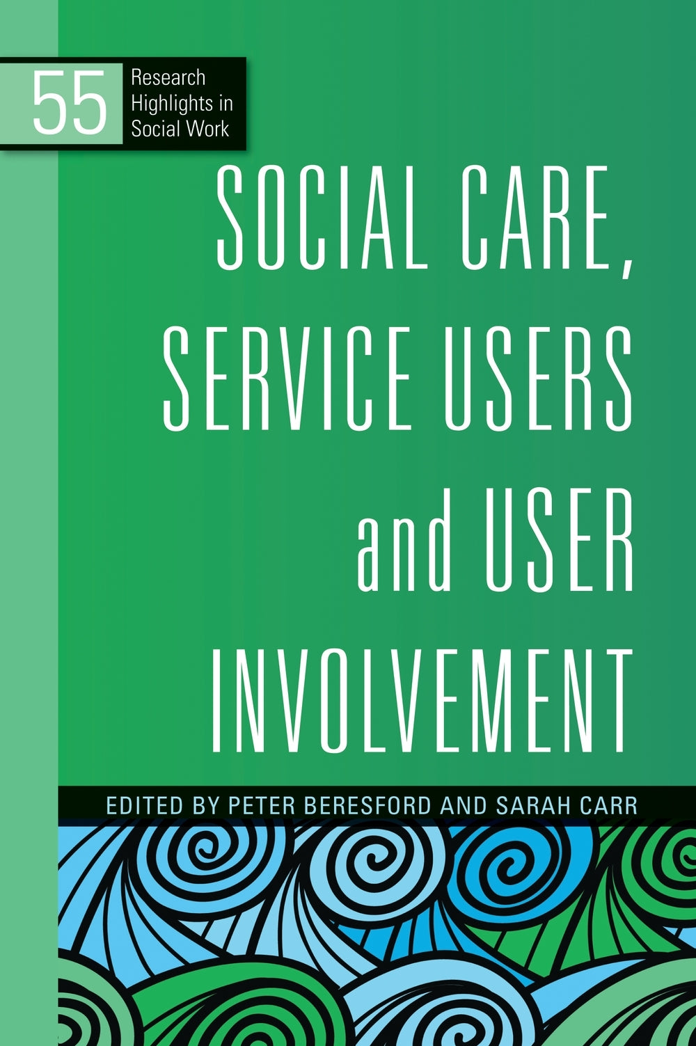 Social Care, Service Users and User Involvement by Sarah Carr, Peter Beresford