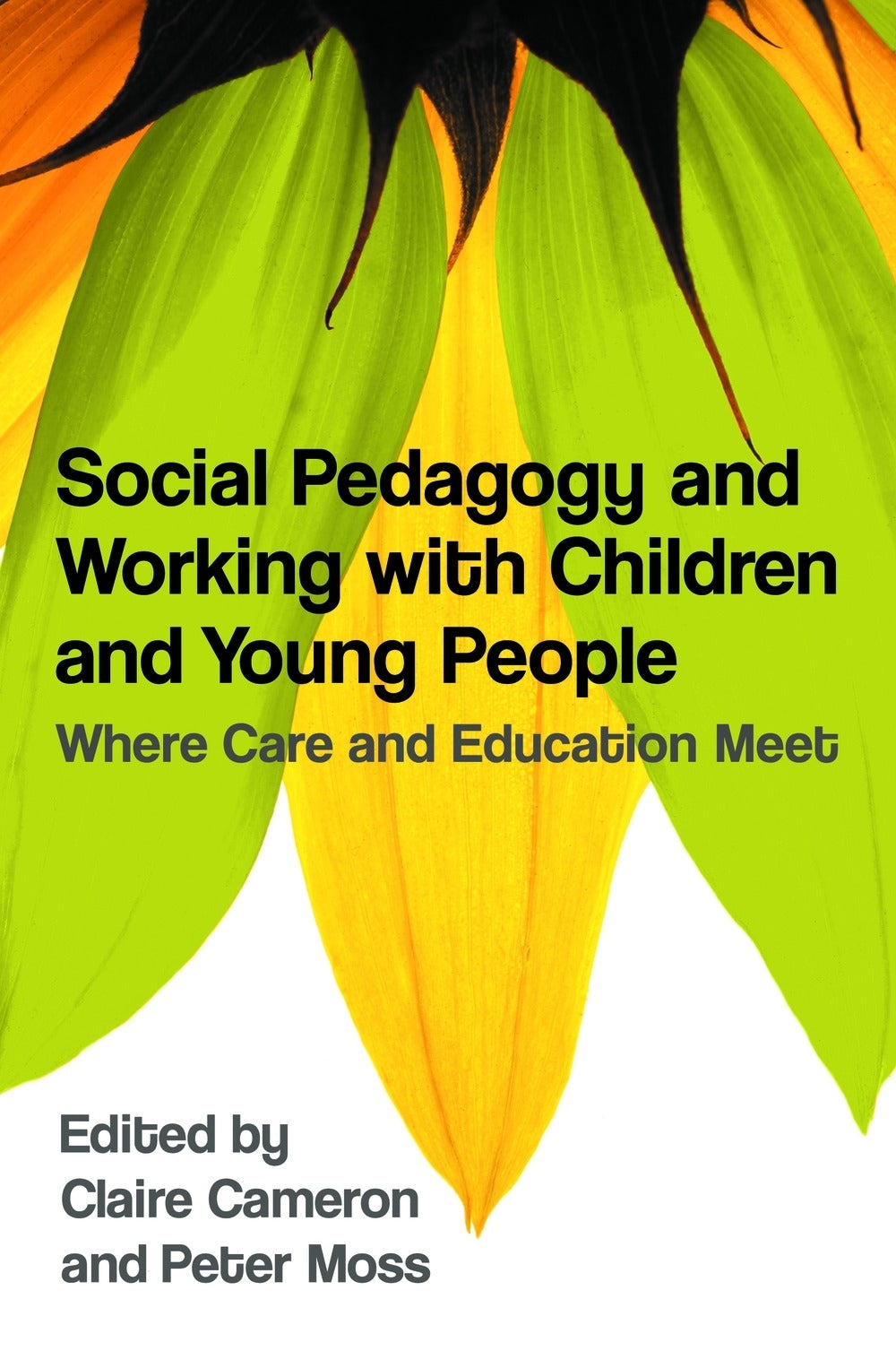 Social Pedagogy and Working with Children and Young People by Claire Cameron, Peter Moss, No Author Listed