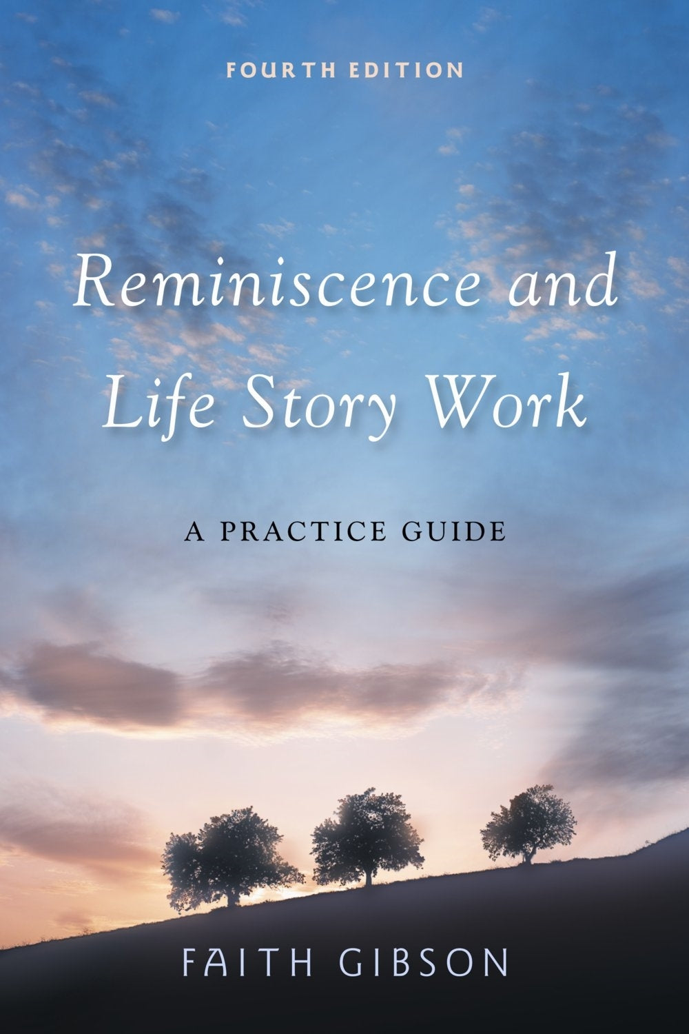 Reminiscence and Life Story Work by Faith Gibson