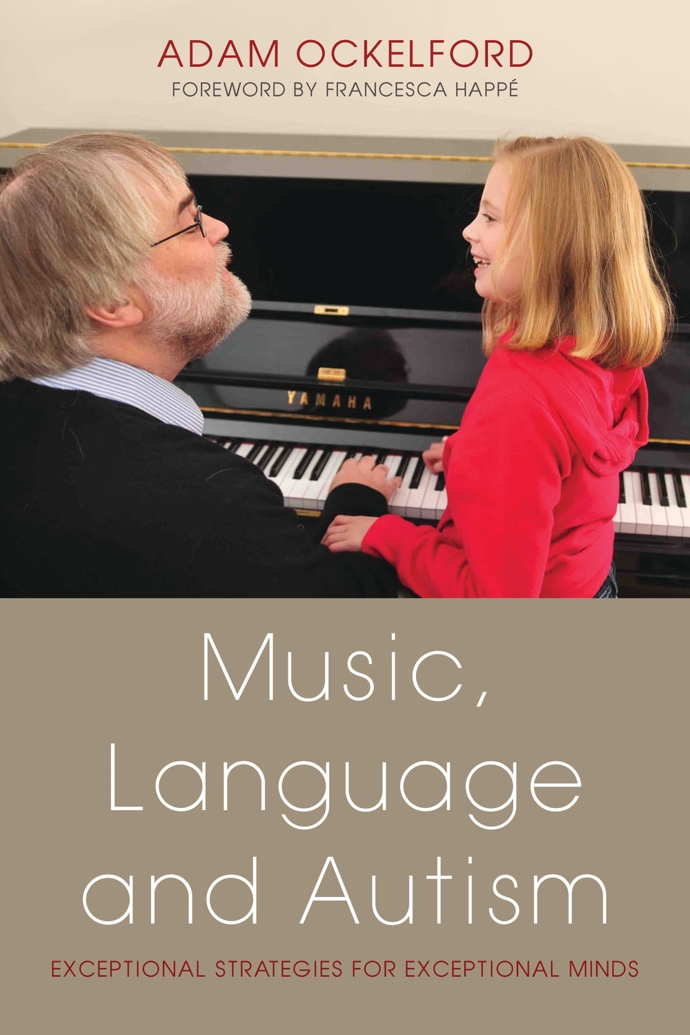 Music, Language and Autism by Francesca Happé, Adam Ockelford