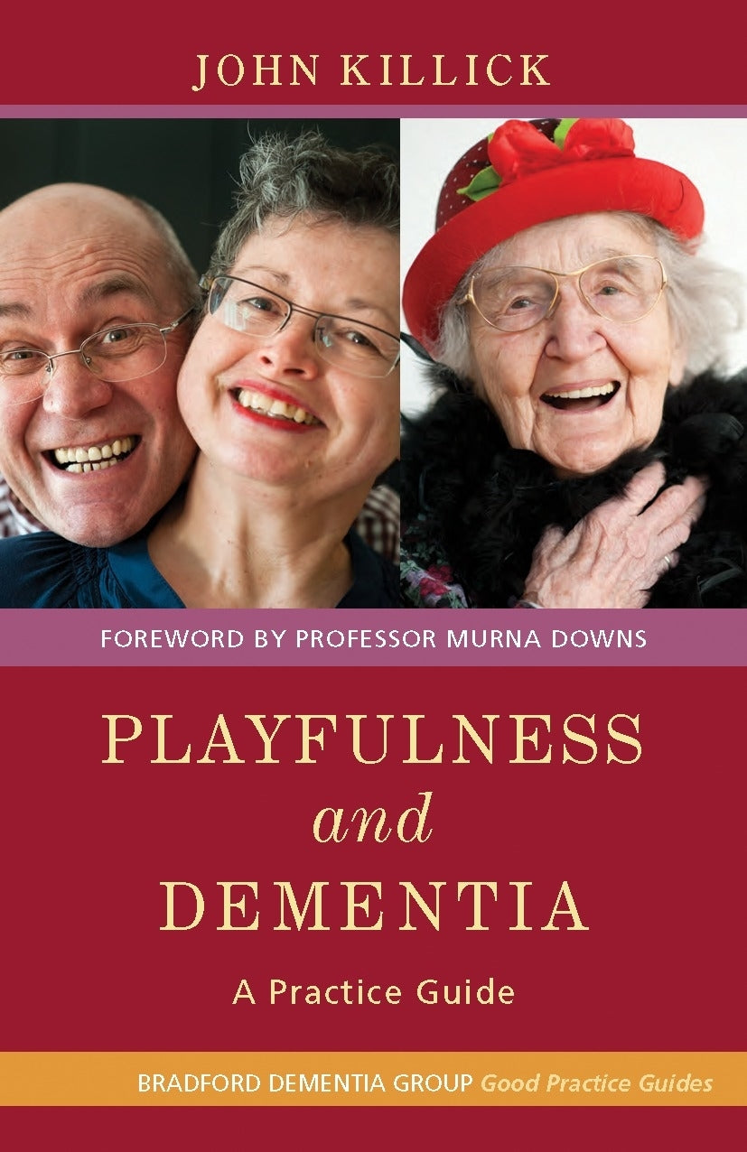 Playfulness and Dementia by Kate Allan, Mr John Killick