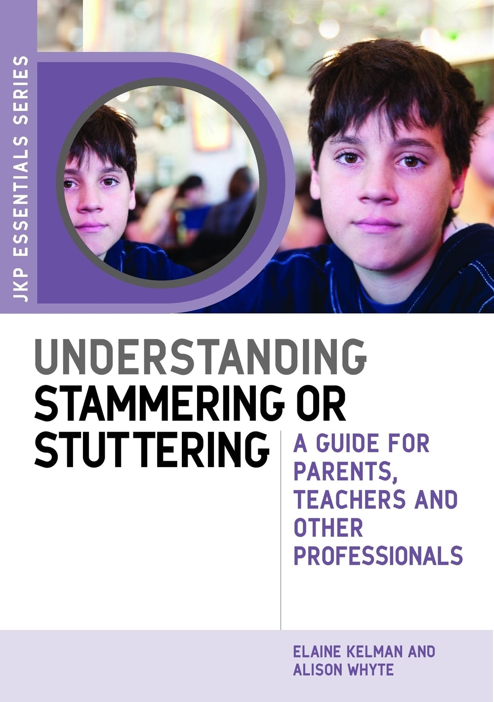 Understanding Stammering or Stuttering by Michael Palin, Elaine Kelman, Alison Whyte