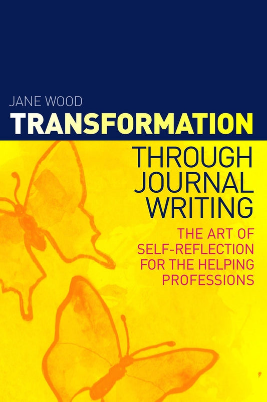 Transformation through Journal Writing by Jane Wood