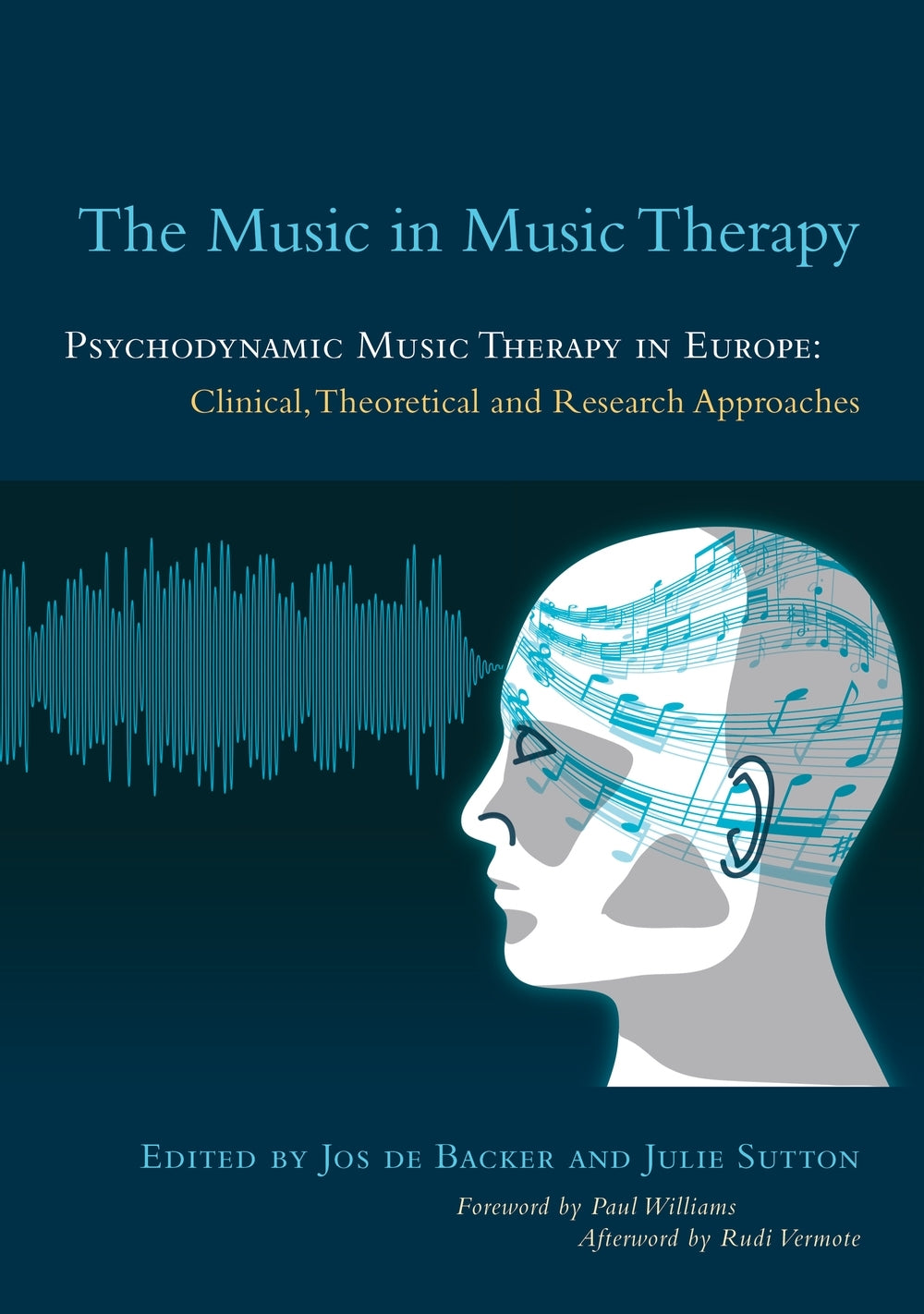 The Music in Music Therapy by Paul Williams, Jos De De Backer, Rudi Vermote, Julie Sutton, No Author Listed