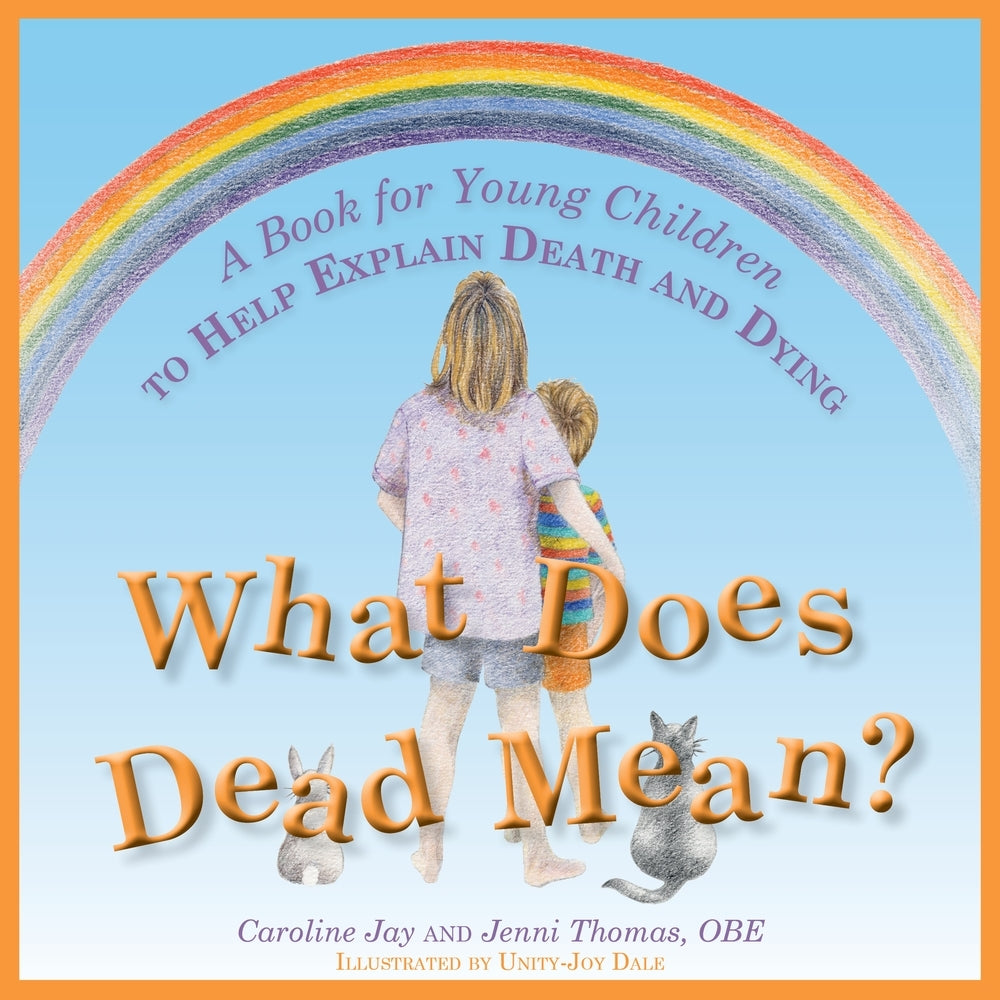 What Does Dead Mean? by Unity-Joy Dale, Caroline Jay, Jenni Thomas