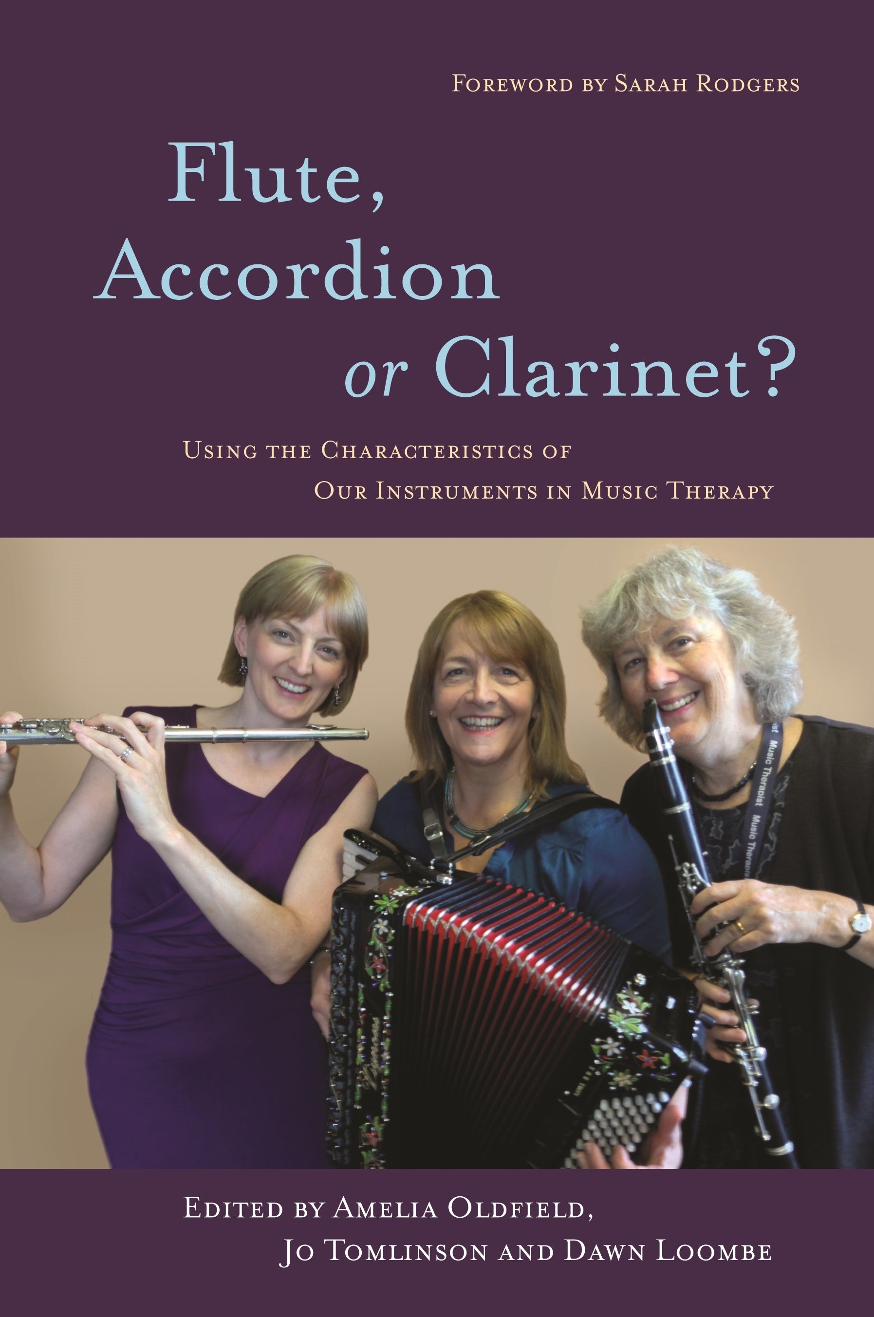 Flute, Accordion or Clarinet? by Sarah Rodgers, Amelia Oldfield, Jo Tomlinson, Dawn Loombe