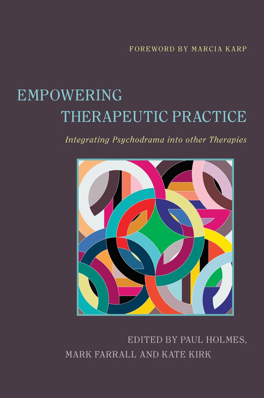 Empowering Therapeutic Practice by Kate Kirk, Mark Farrall, Paul Holmes