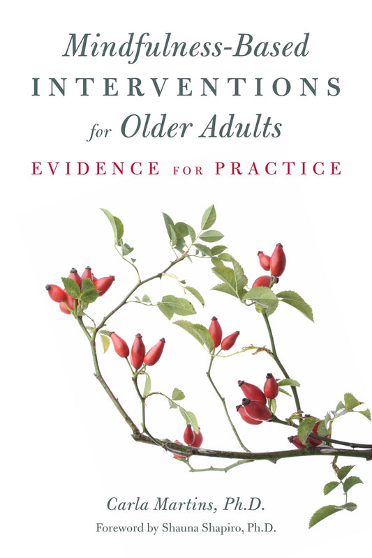Mindfulness-Based Interventions for Older Adults by Carla Martins