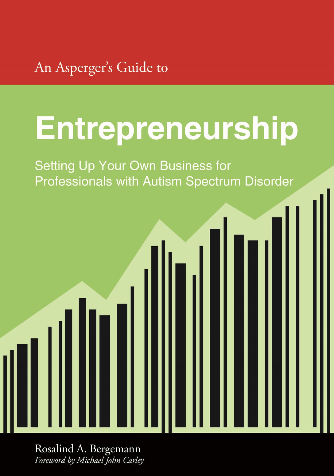 An Asperger's Guide to Entrepreneurship by Michael John Carley, Rosalind Bergemann