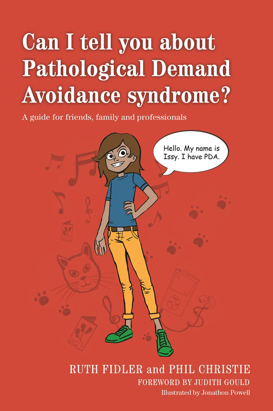 Can I tell you about Pathological Demand Avoidance syndrome? by Jonathon Powell, Judith Gould, Phil Christie, Ruth Fidler