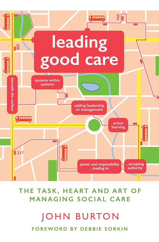 Leading Good Care by Debbie Sorkin, John Burton