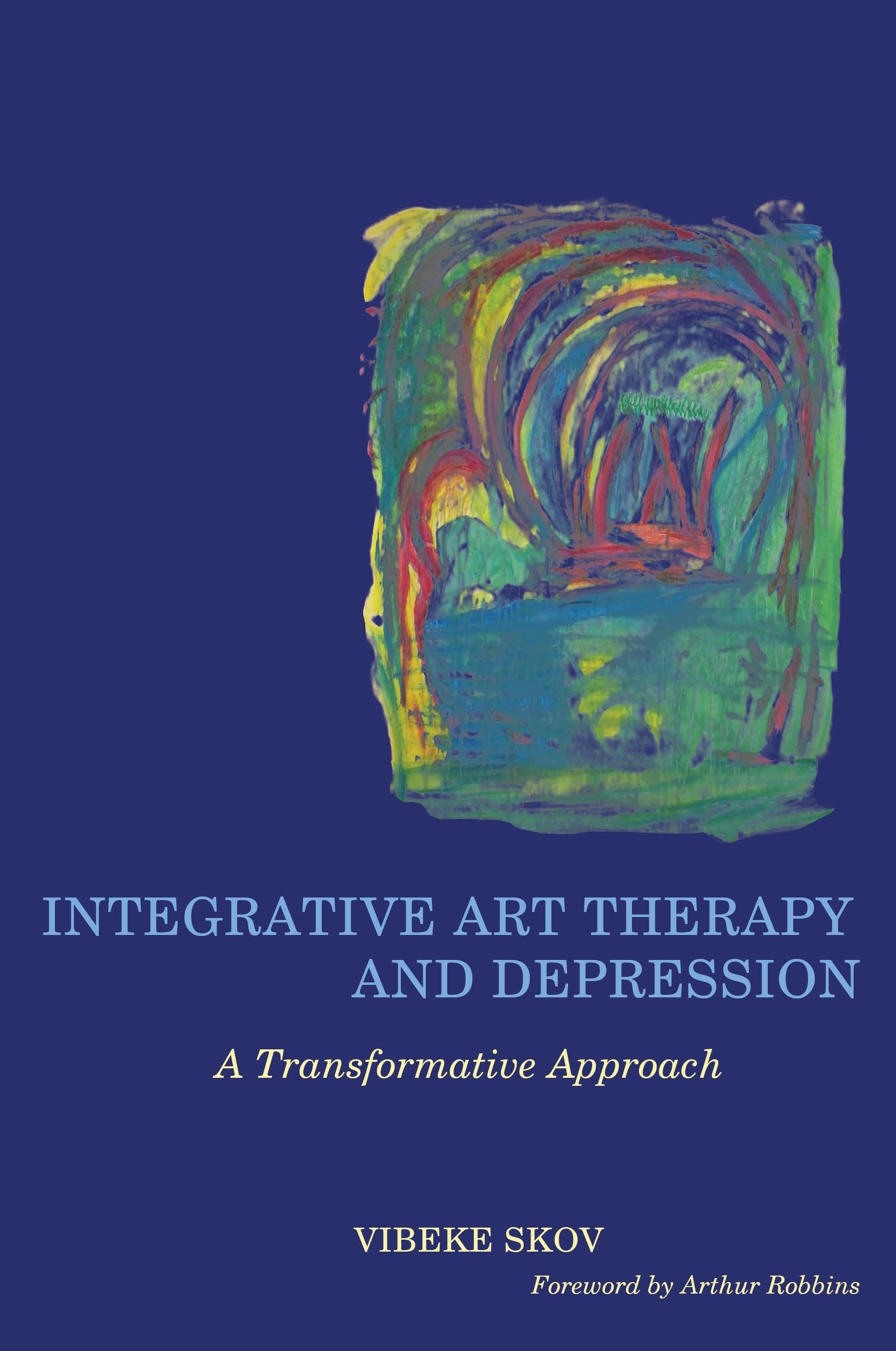 Integrative Art Therapy and Depression by Arthur Robbins, Vibeke Skov