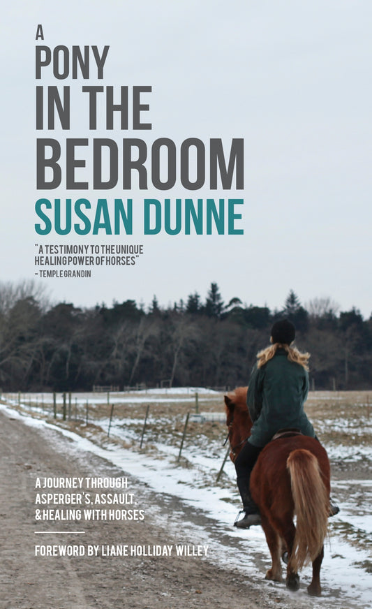 A Pony in the Bedroom by Liane Holliday Willey, Susan Dunne