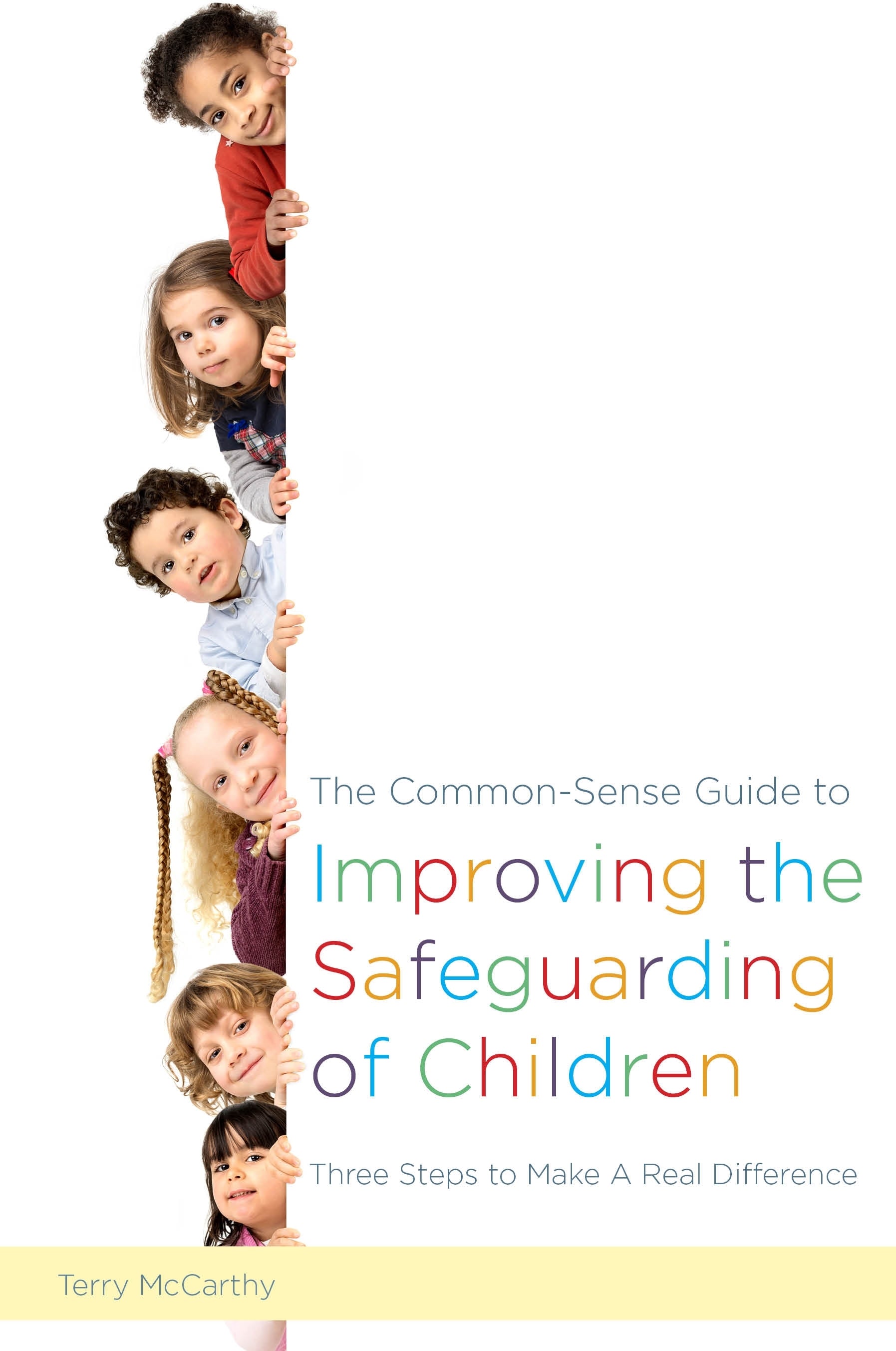 The Common-Sense Guide to Improving the Safeguarding of Children by Terry McCarthy