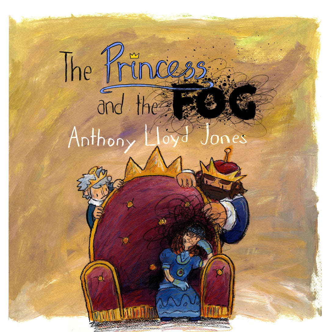 The Princess and the Fog by Anthony Lloyd Jones, Anthony Lloyd Jones