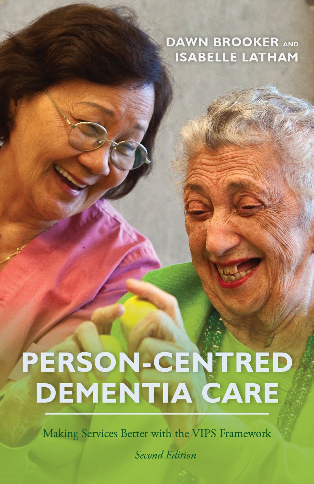 Person-Centred Dementia Care, Second Edition by Dawn Brooker, Isabelle Latham