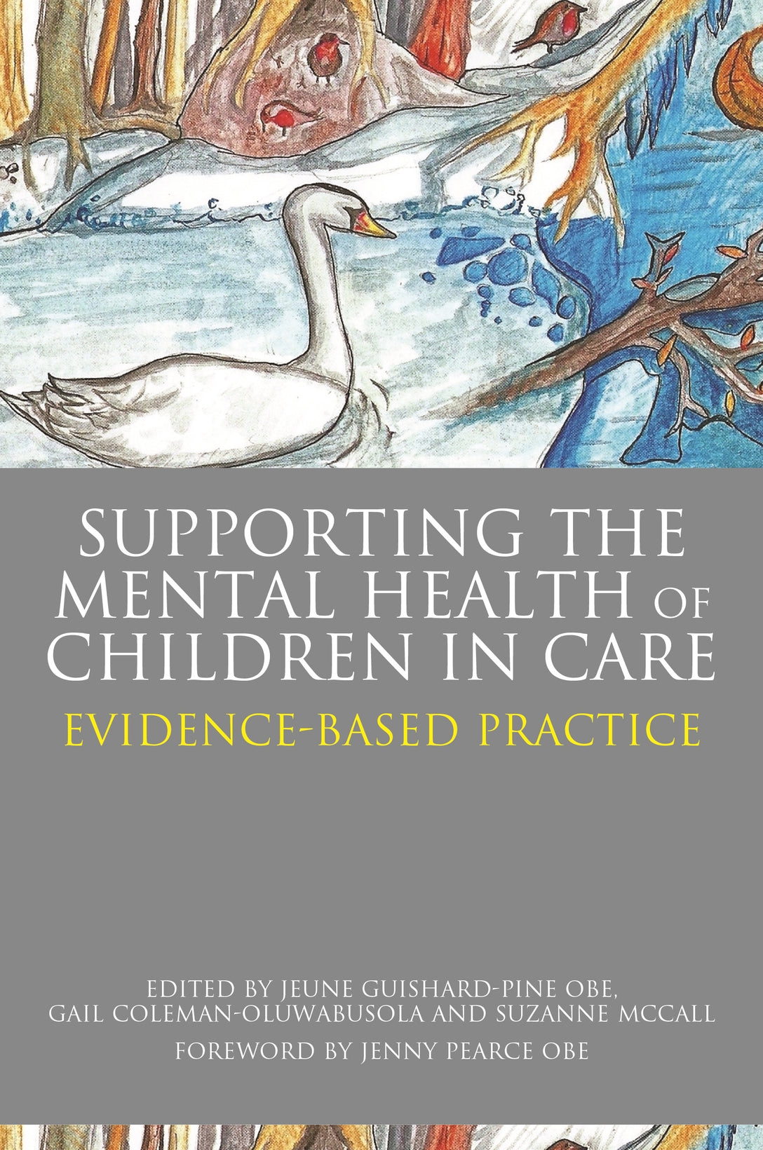 Supporting the Mental Health of Children in Care by Jeune Guishard-Pine, Suzanne McCall, Gail Coleman-Oluwabusola, Jenny Pearce, No Author Listed