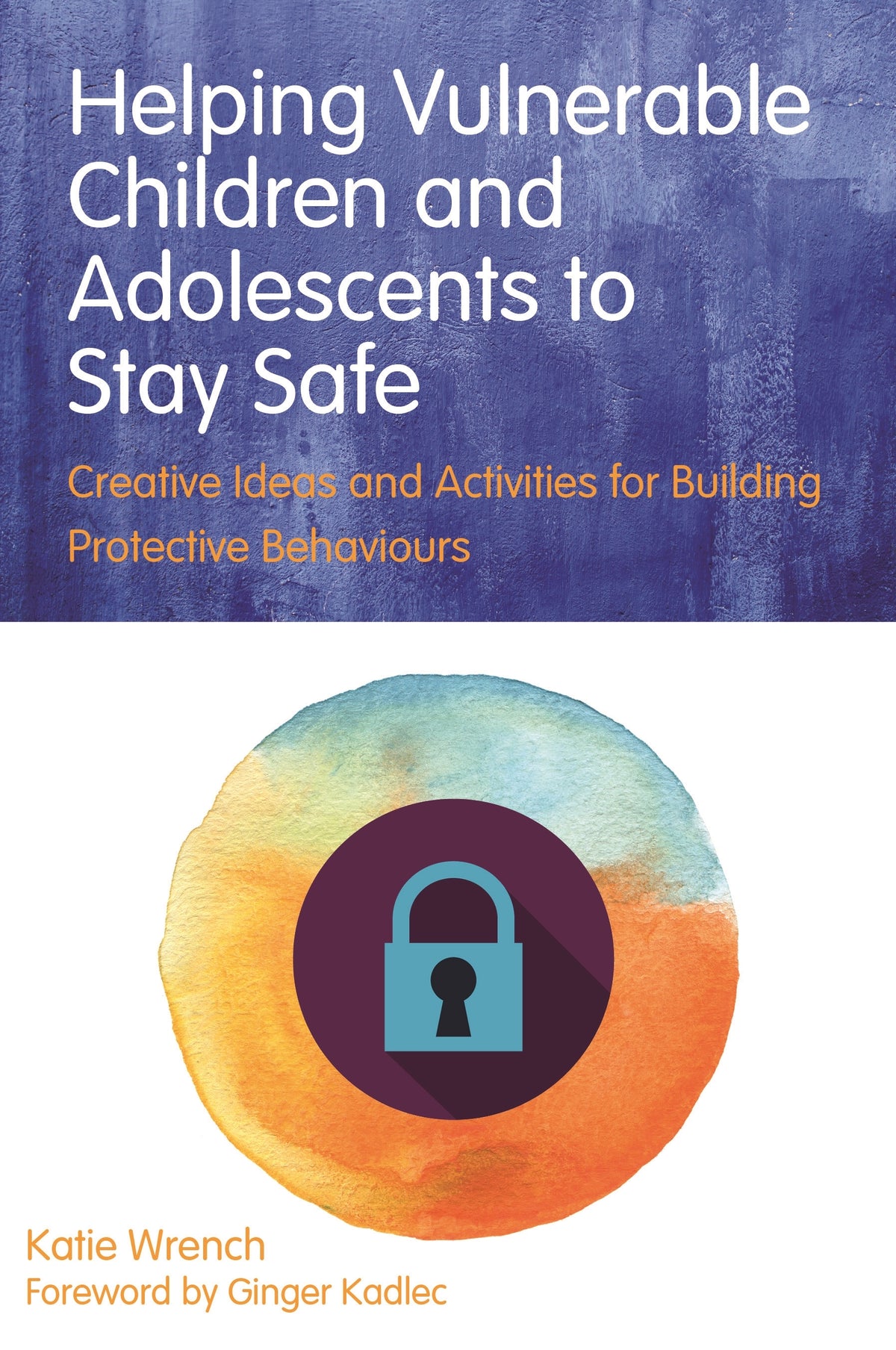 Helping Vulnerable Children and Adolescents to Stay Safe | Jessica ...
