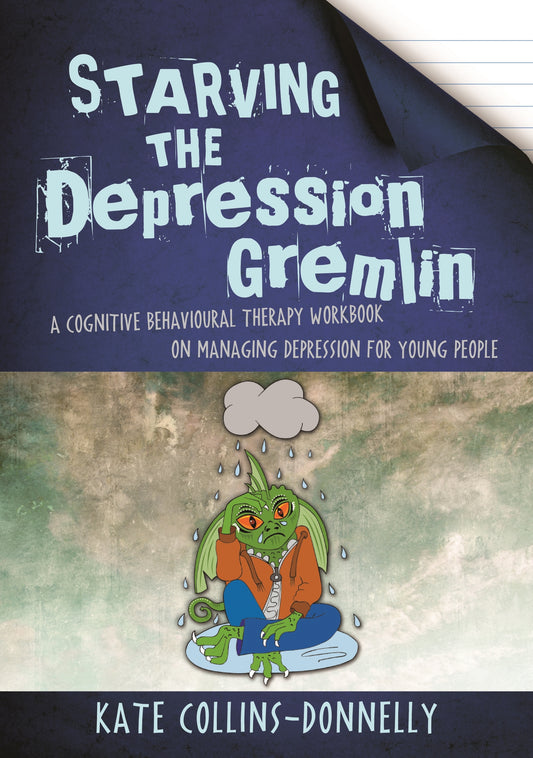 Starving the Depression Gremlin by Kate Collins-Donnelly, Tina Gothard, Kate Collins-Donnelly