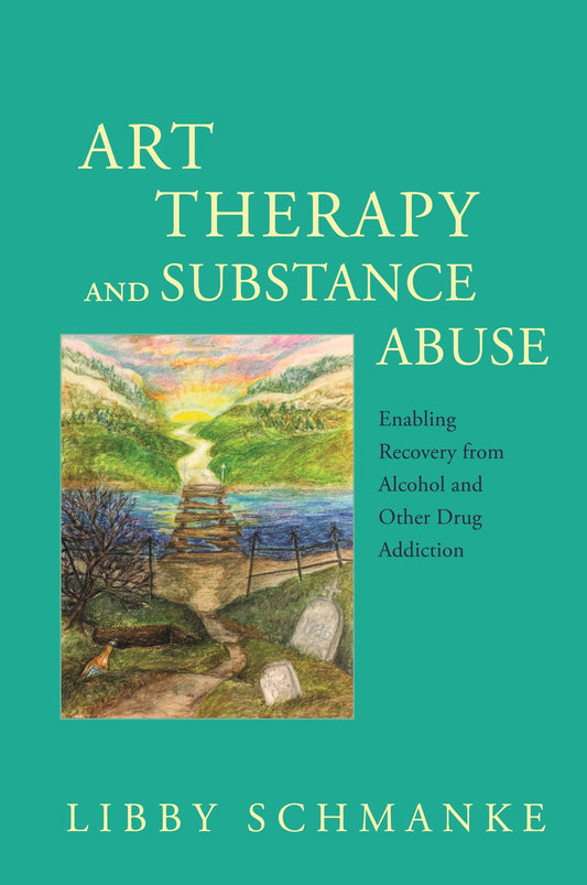 Art Therapy and Substance Abuse by Libby Schmanke