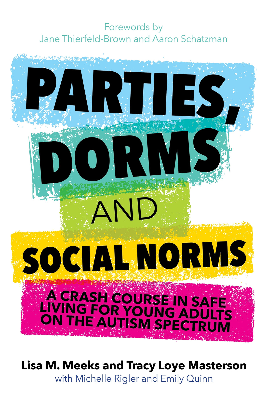 Parties, Dorms and Social Norms by Lisa M. Meeks, Tracy Loye Masterson, Amy Rutherford, Jane Thierfeld-Brown, Aaron Schatzman