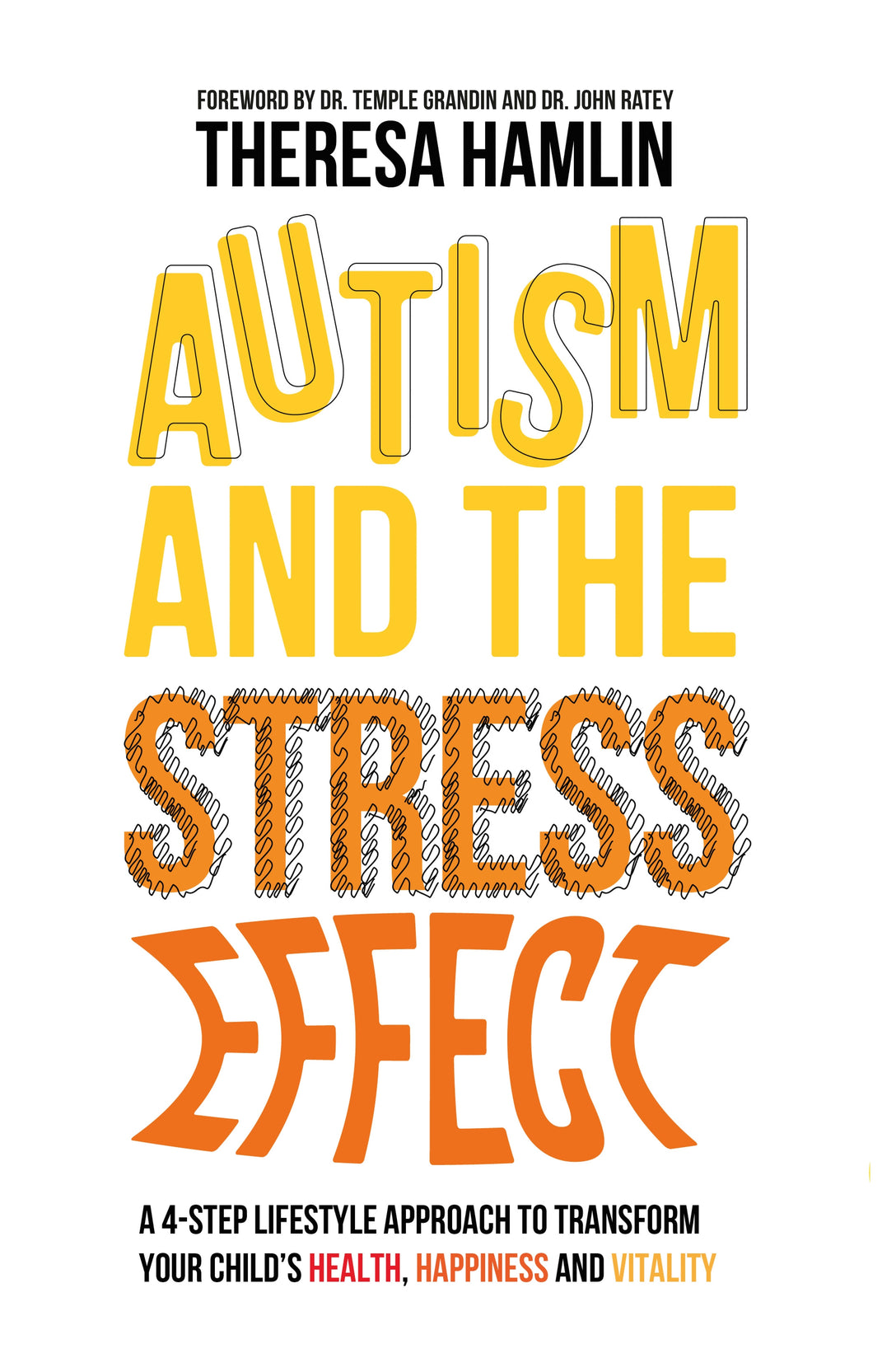 Autism and the Stress Effect by Theresa Hamlin, John Ratey