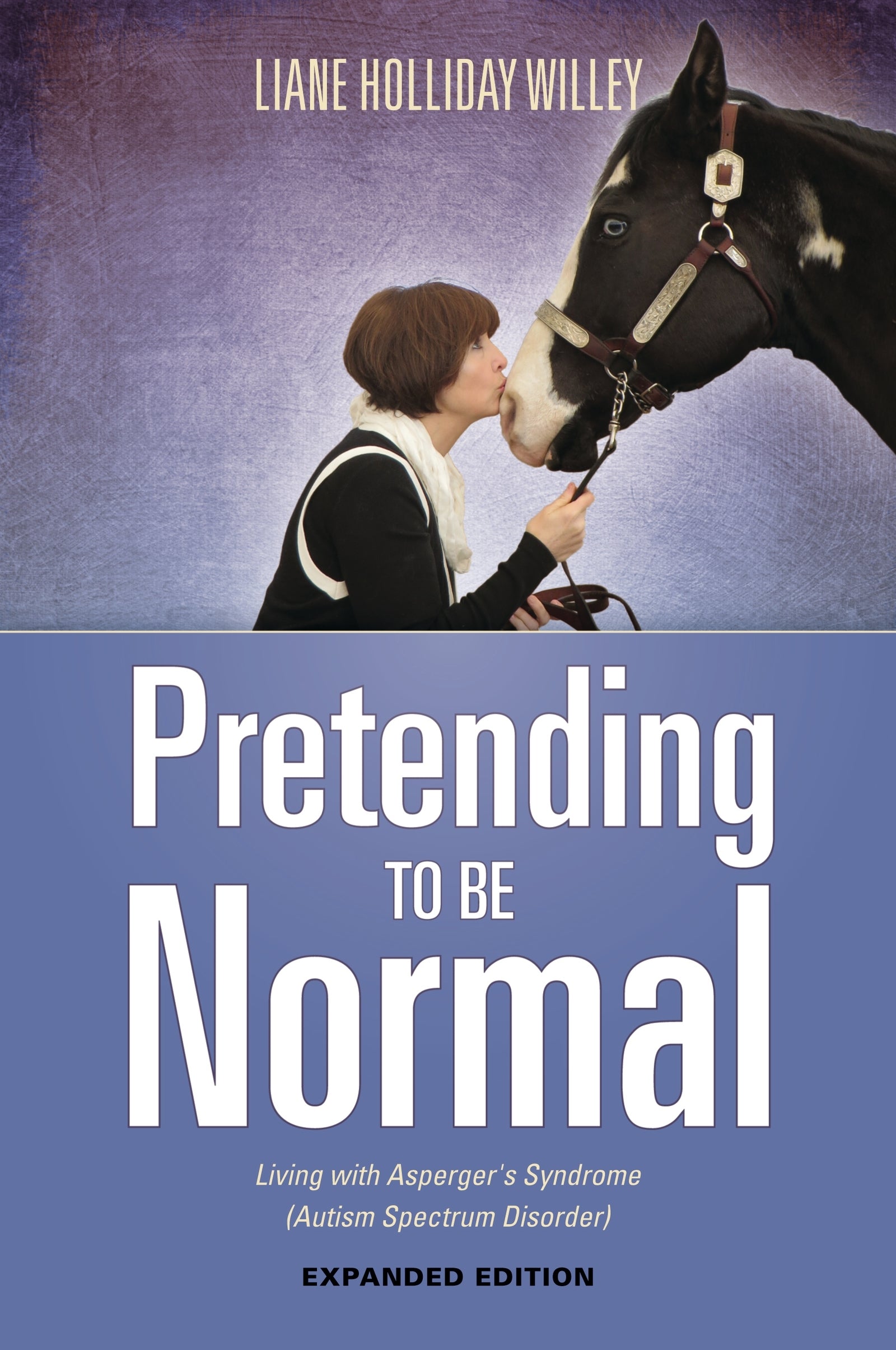 Pretending to be Normal by Dr Anthony Attwood, Liane Holliday Willey