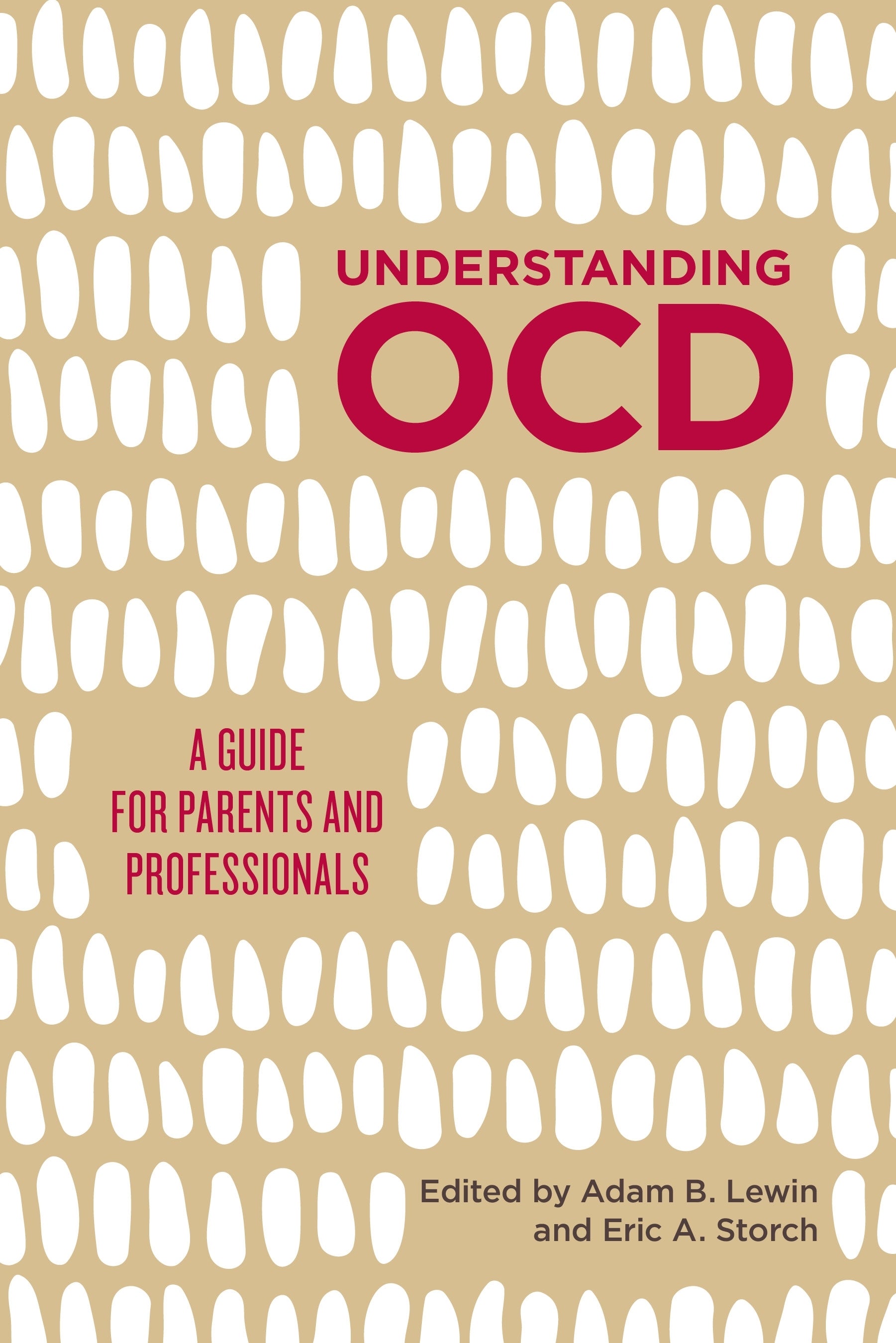 Understanding OCD by Adam B. Lewin, Eric A. Storch, No Author Listed
