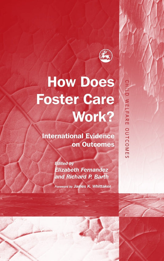 How Does Foster Care Work? by James K Whittaker, Richard Barth, Elizabeth Fernandez