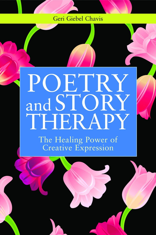 Poetry and Story Therapy by Geri Giebel Chavis