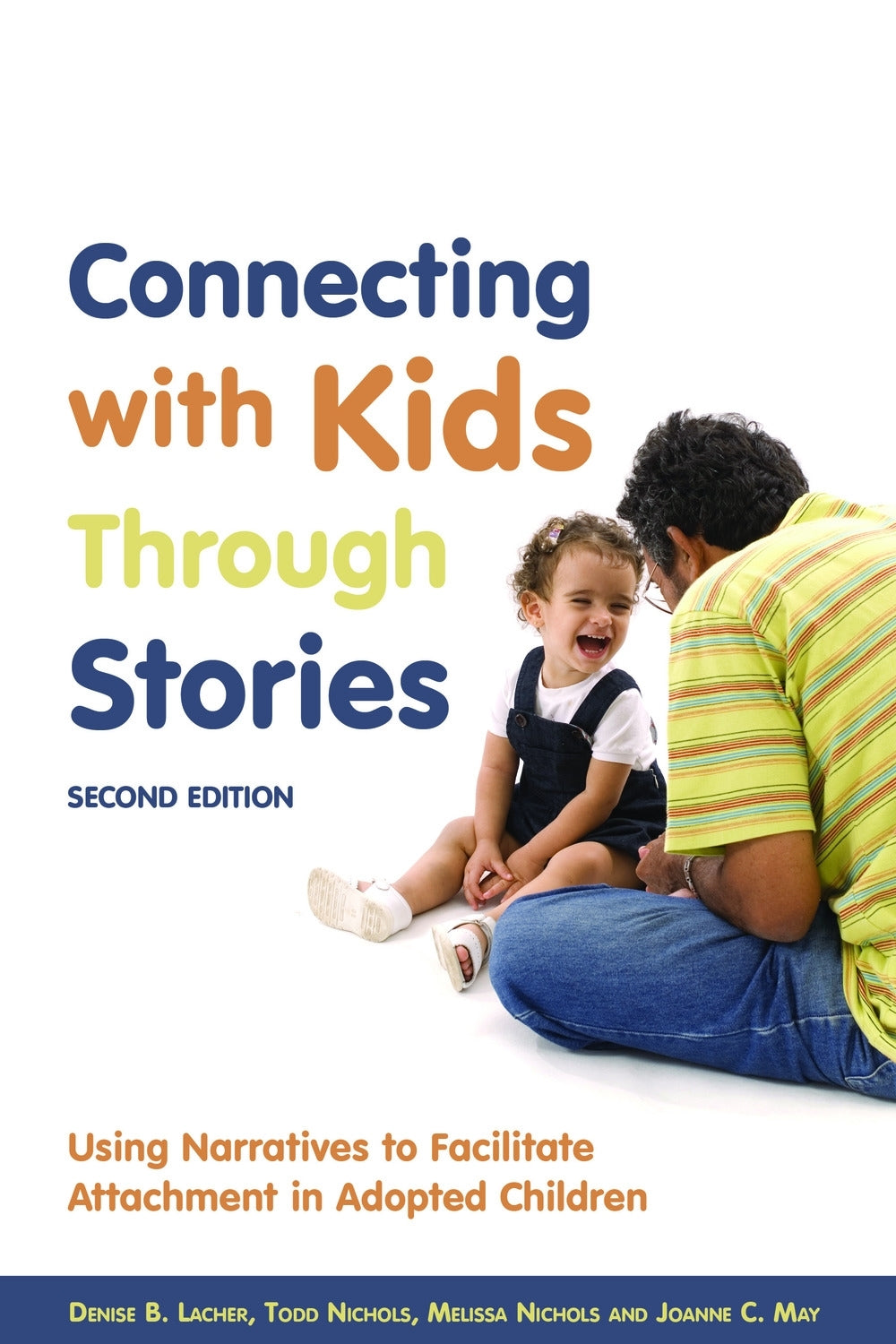 Connecting with Kids Through Stories by Todd Nichols, Denise B. Lacher, Melissa Nichols, Joanne C. May