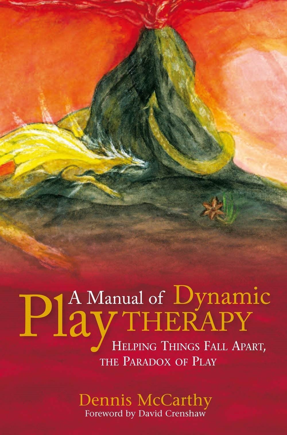 A Manual of Dynamic Play Therapy by Dennis McCarthy, David Crenshaw
