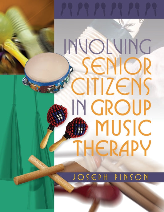 Involving Senior Citizens in Group Music Therapy by Joseph Pinson