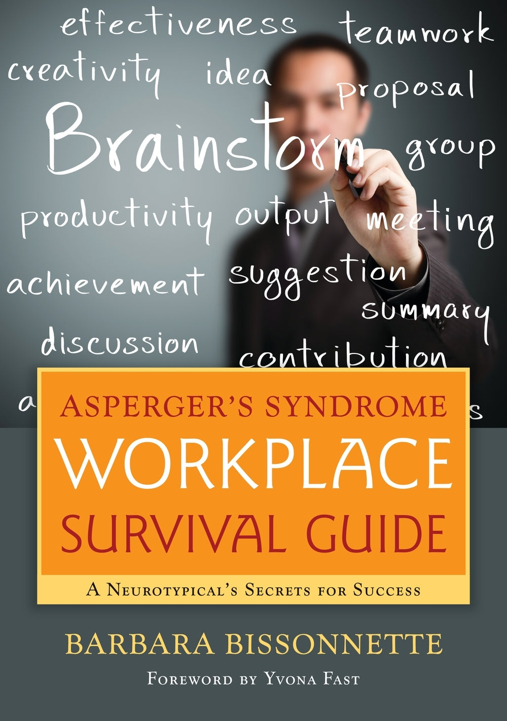 Asperger's Syndrome Workplace Survival Guide by Yvona Fast, Barbara Bissonnette