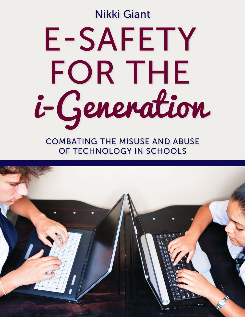 E-Safety for the i-Generation by Nikki Watson