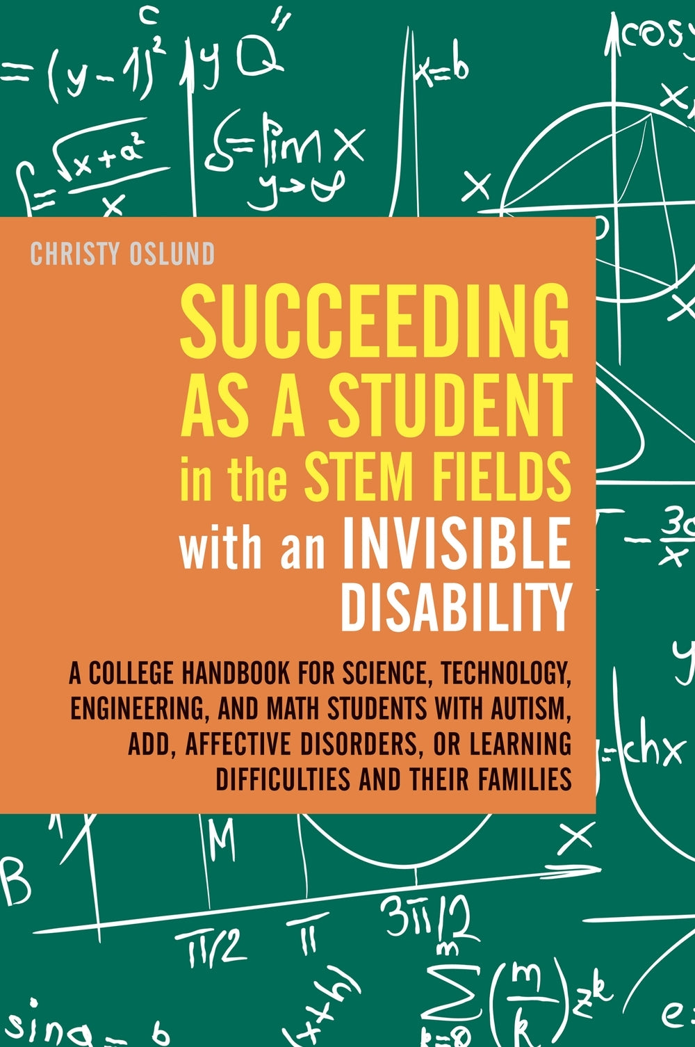 Succeeding as a Student in the STEM Fields with an Invisible Disability by Christy Oslund