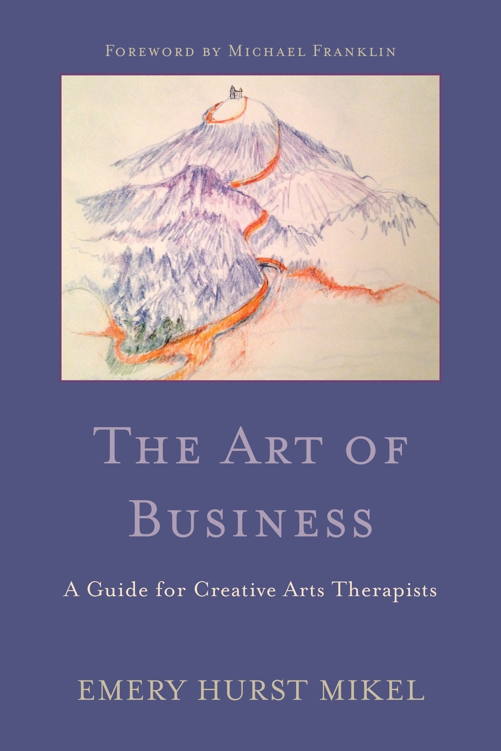The Art of Business by Michael Franklin, Emery H. Mikel