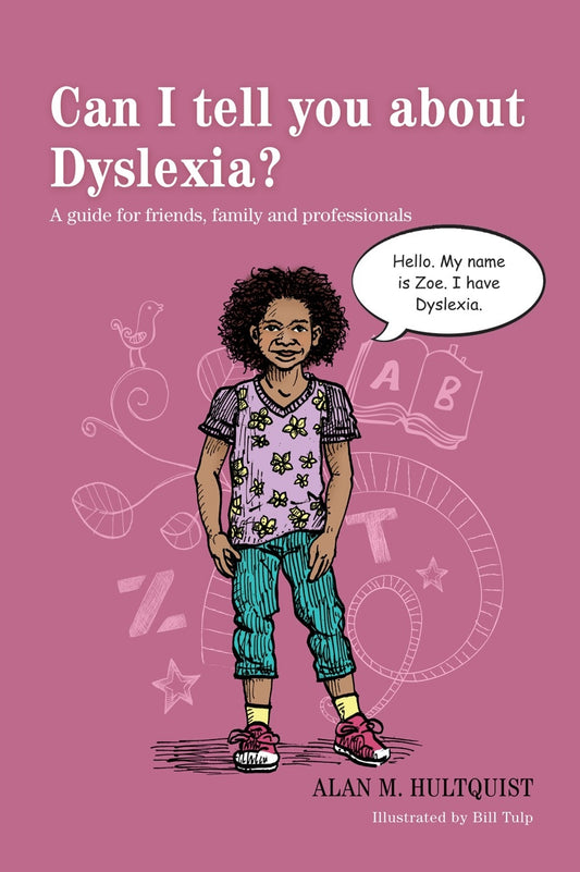 Can I tell you about Dyslexia? by Bill Tulp, Alan M. Hultquist