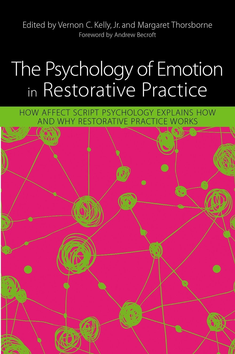 The Psychology of Emotion in Restorative Practice by Vernon Kelly, Margaret Thorsborne, No Author Listed