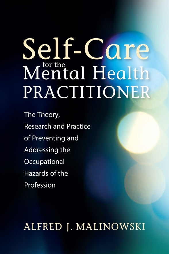 Self-Care for the Mental Health Practitioner by Alfred J. Malinowski