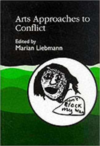 Arts Approaches to Conflict by Marian Liebmann, No Author Listed