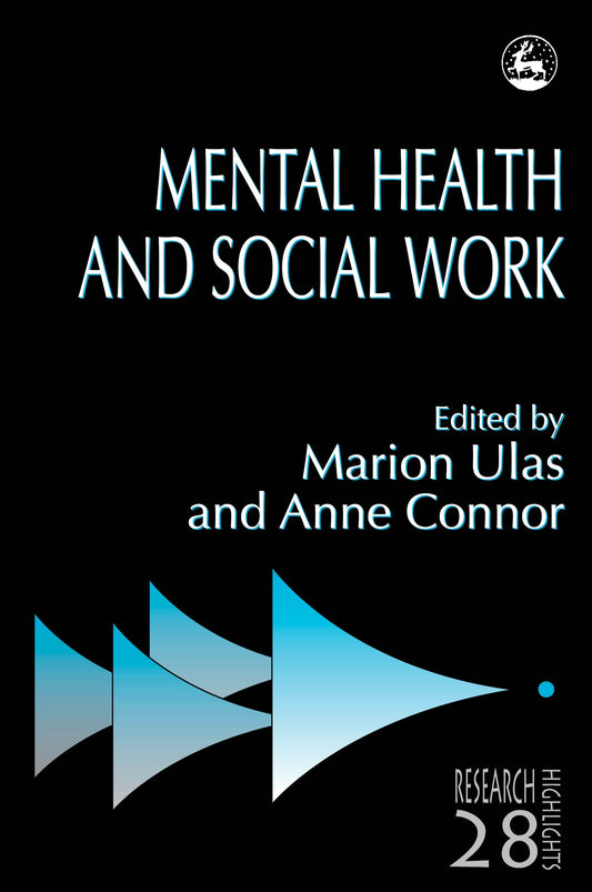 Mental Health and Social Work by Anne Connor, Marion Ulas