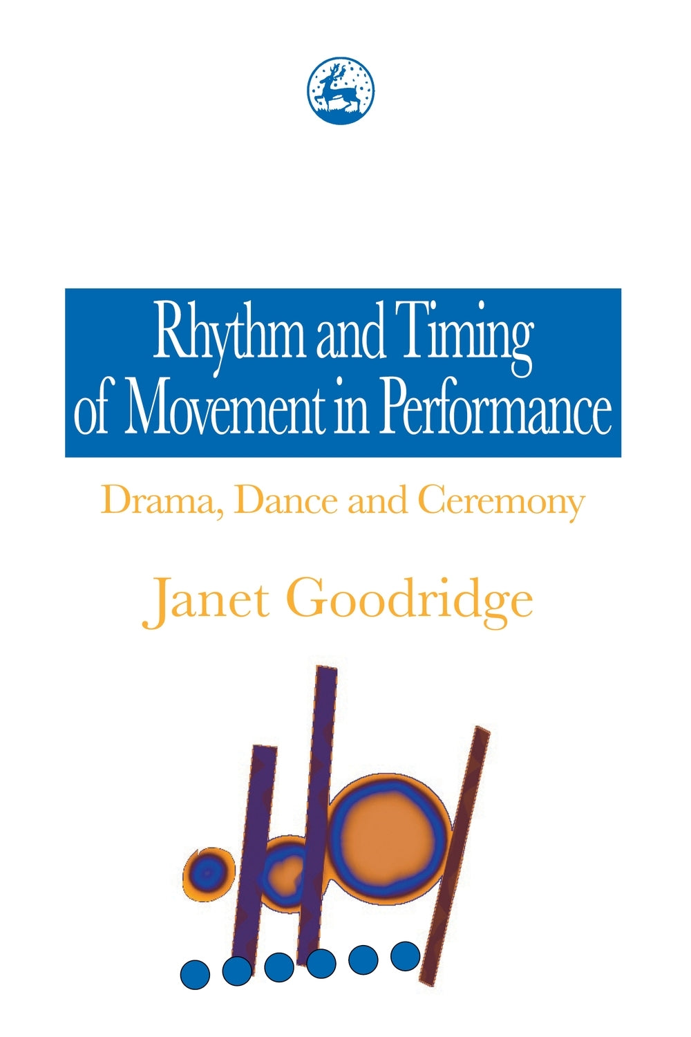Rhythm and Timing of Movement in Performance by Janet Goodridge