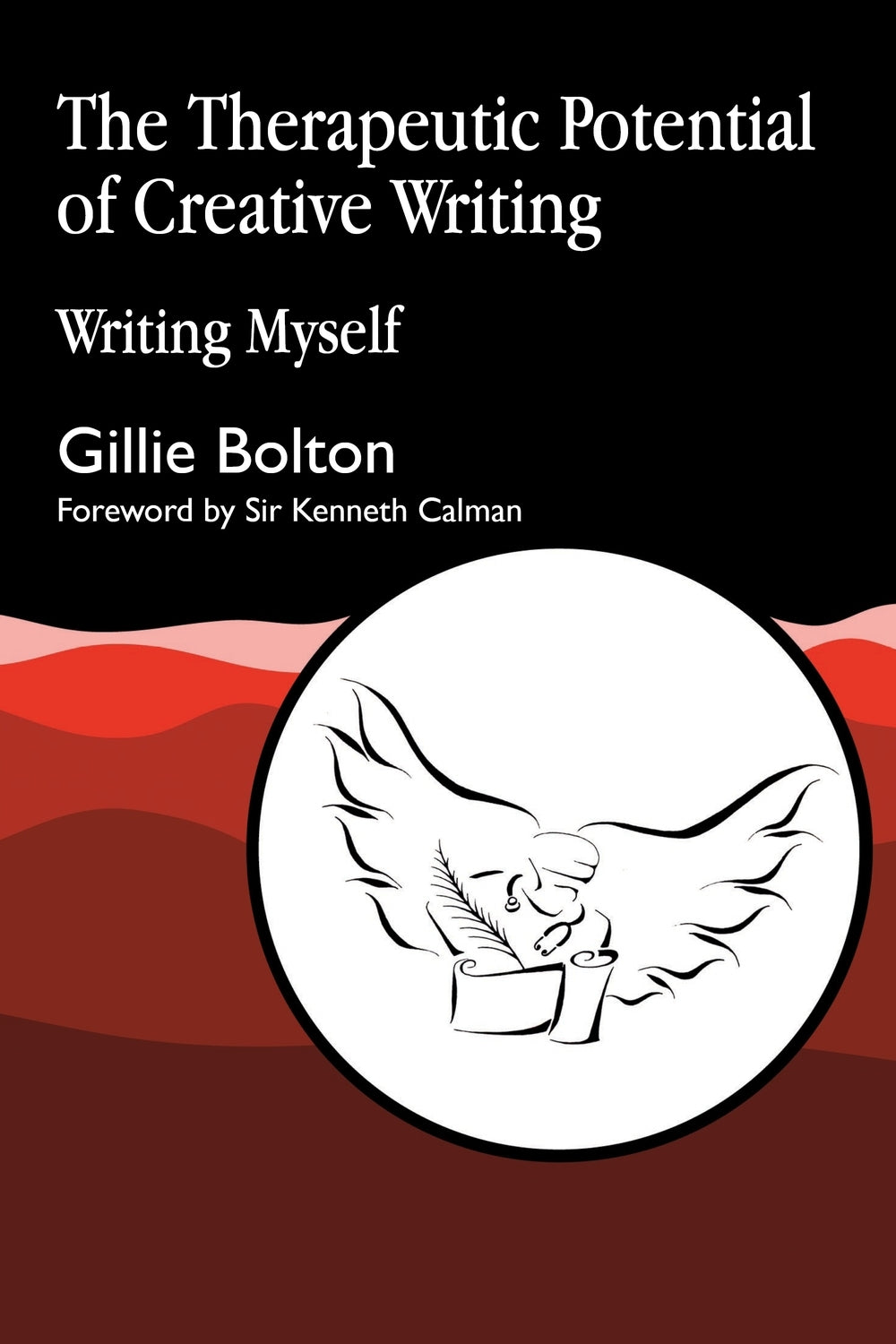 The Therapeutic Potential of Creative Writing by Gillie Bolton